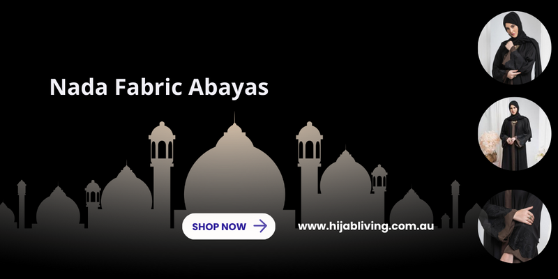 Unveiling Elegance: Explore Nada Fabric Abayas Online at Hijab Living